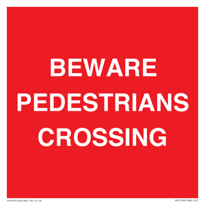 BEWARE PEDESTRIANS CROSSING
